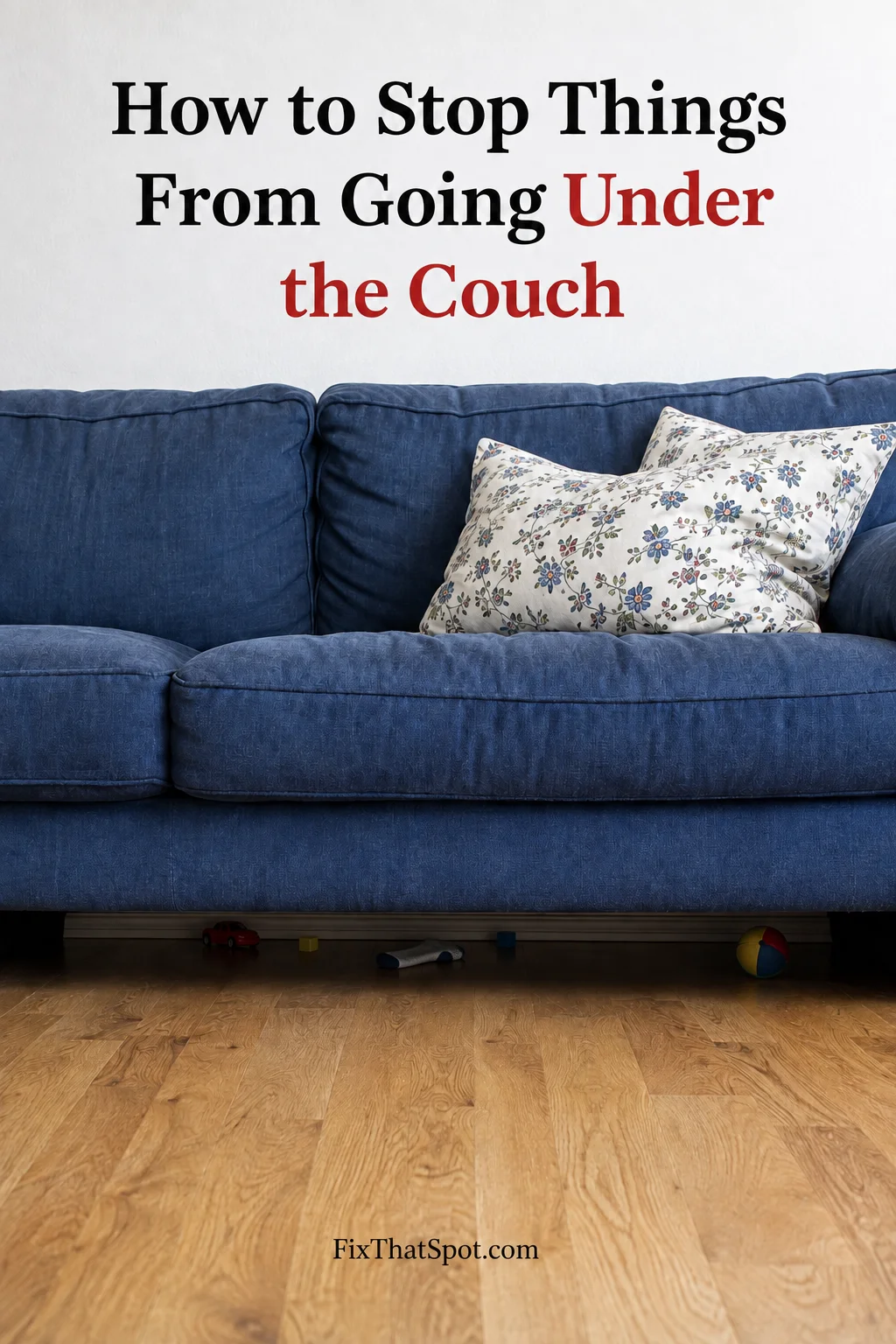 How to Stop Things From Going Under the Couch